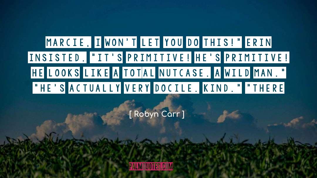 Docile quotes by Robyn Carr