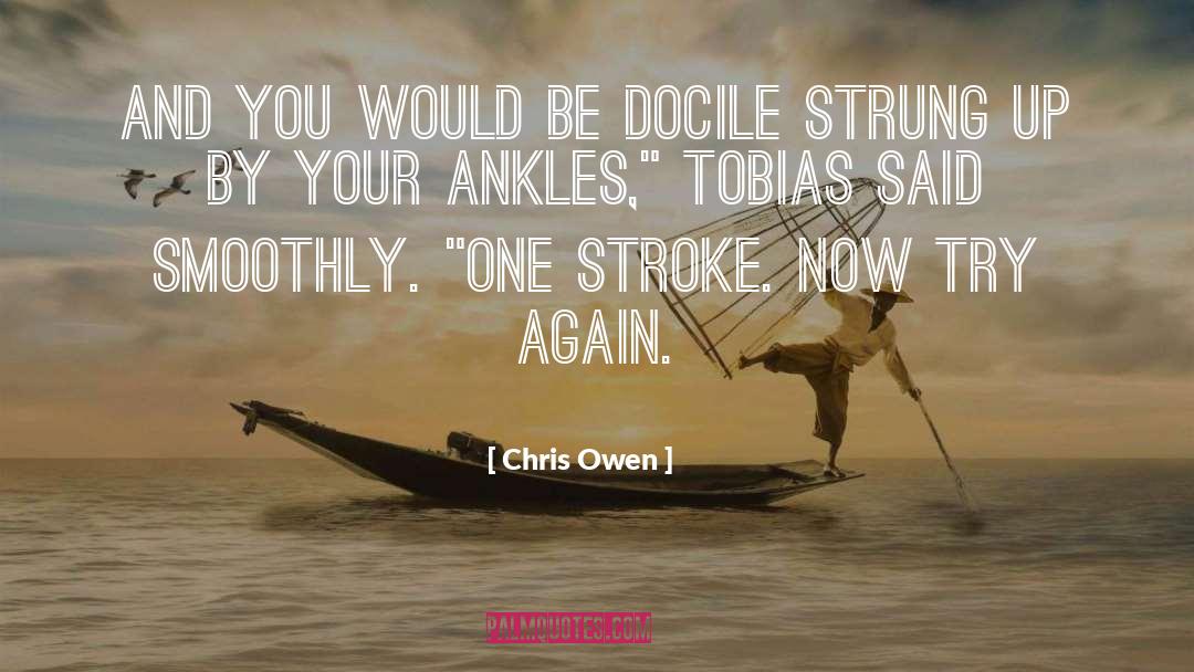 Docile quotes by Chris Owen