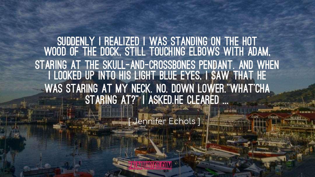 Dock quotes by Jennifer Echols