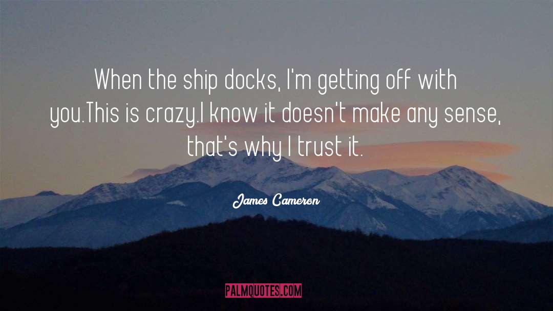 Docks quotes by James Cameron