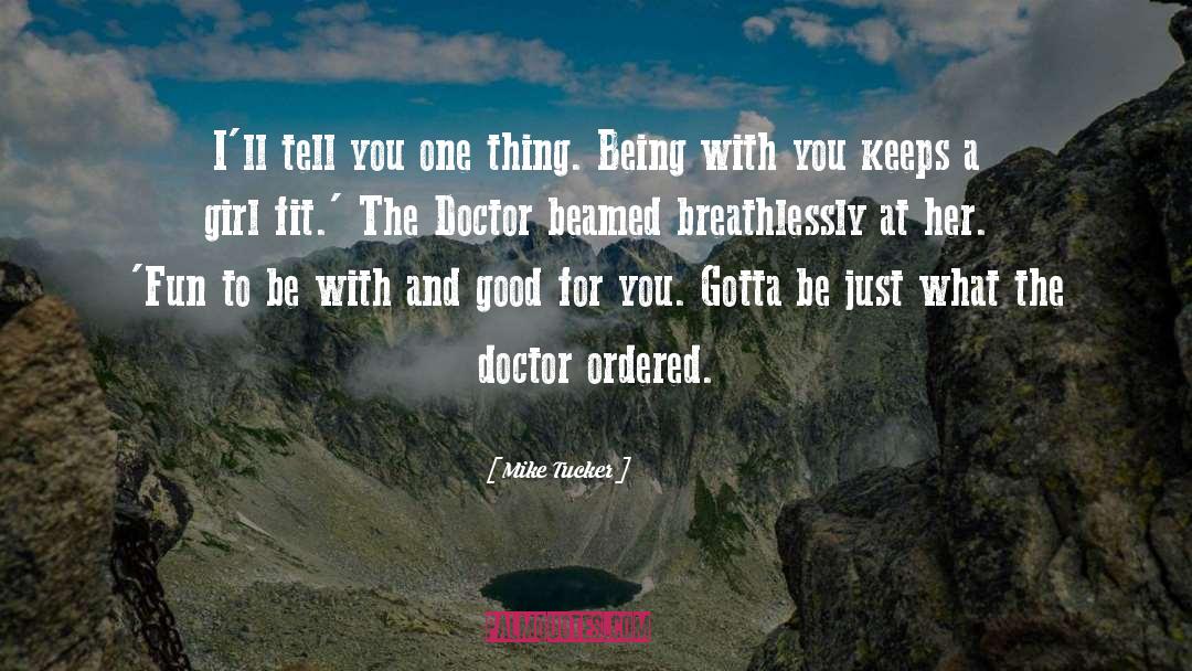 Doctor Burke quotes by Mike Tucker