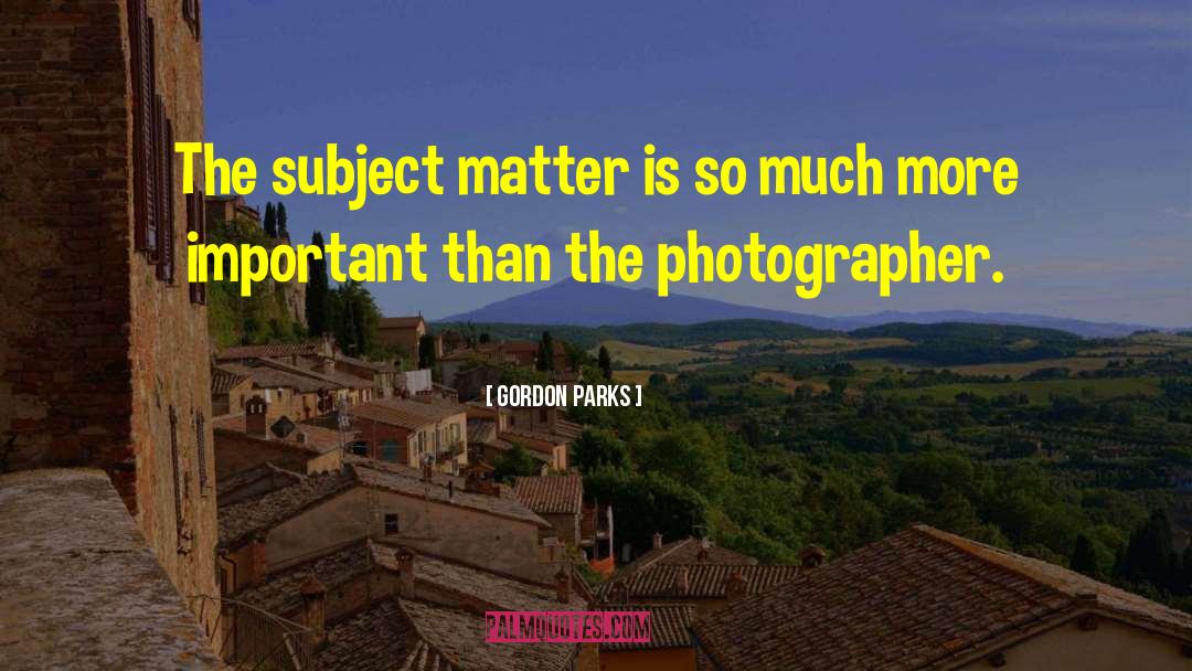 Doctor Gordon quotes by Gordon Parks