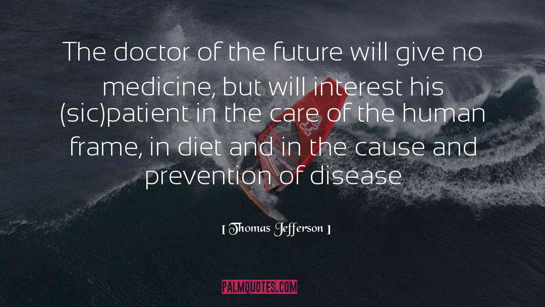 Doctor Patient Relationship quotes by Thomas Jefferson