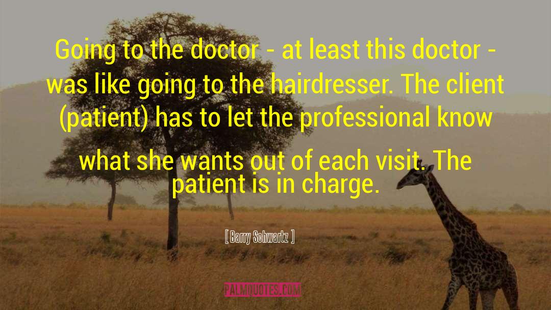 Doctor Patient Relationship quotes by Barry Schwartz