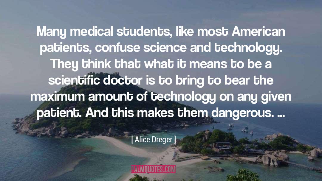 Doctor Patient Relationship quotes by Alice Dreger