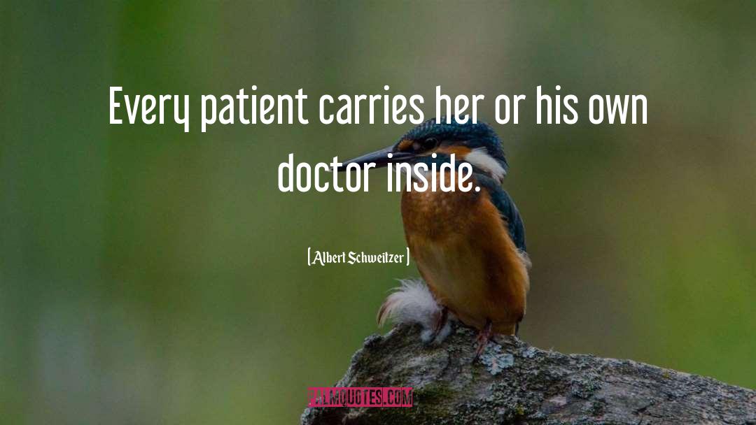Doctor Patient Relationship quotes by Albert Schweitzer