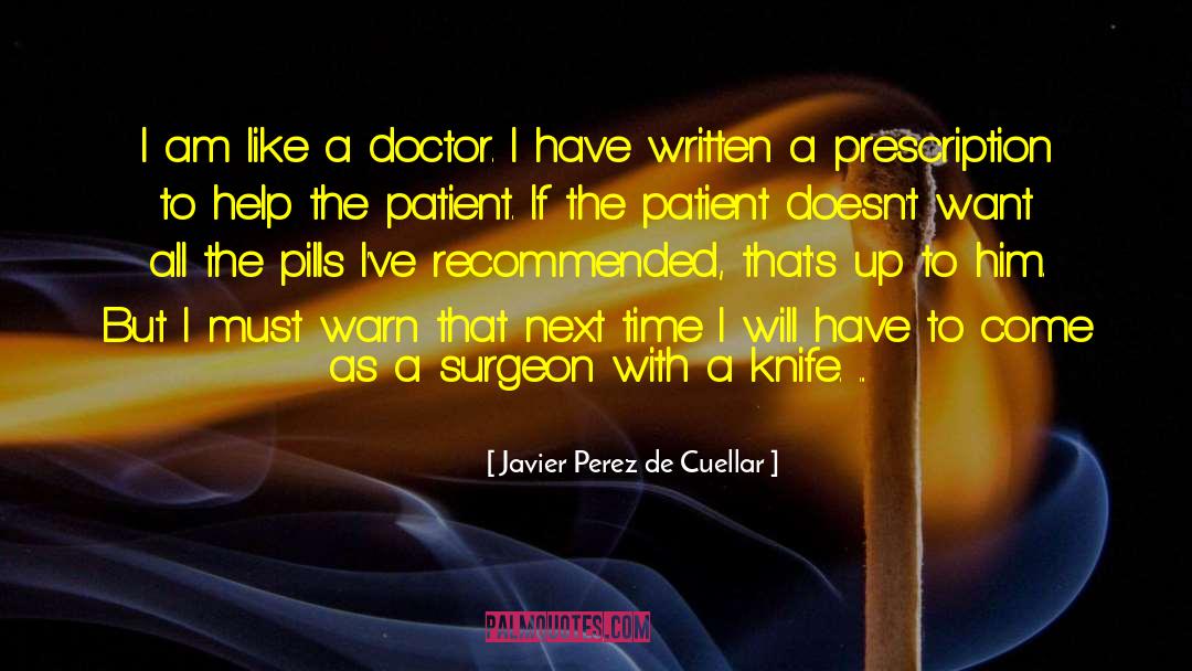 Doctor Patient Relationship quotes by Javier Perez De Cuellar