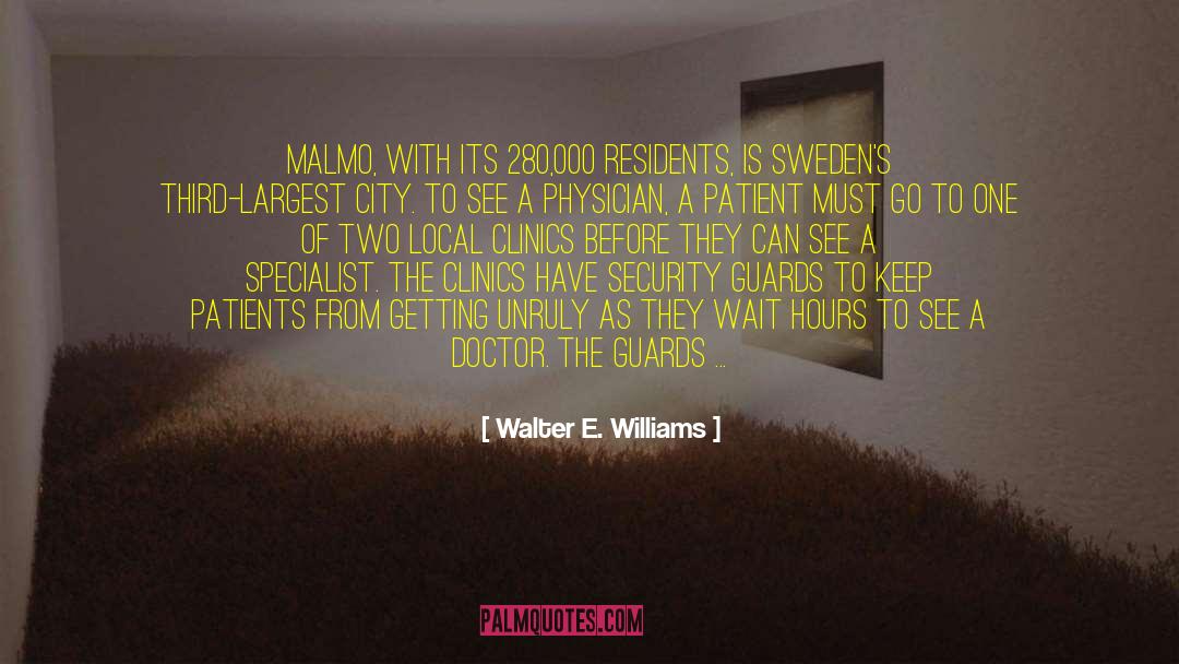 Doctor Patient Relationship quotes by Walter E. Williams
