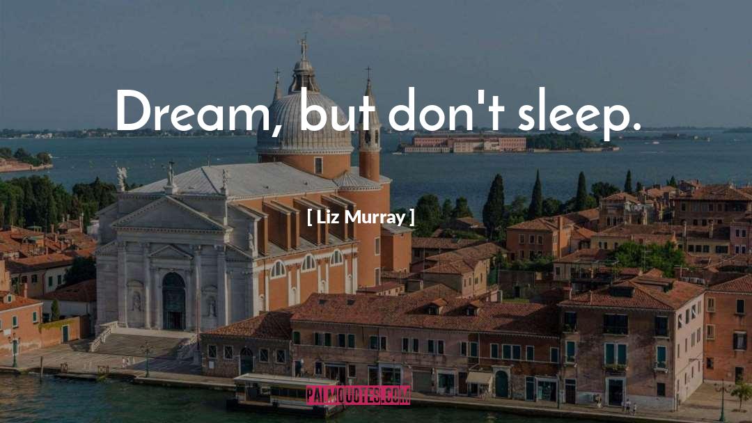 Doctor Sleep quotes by Liz Murray