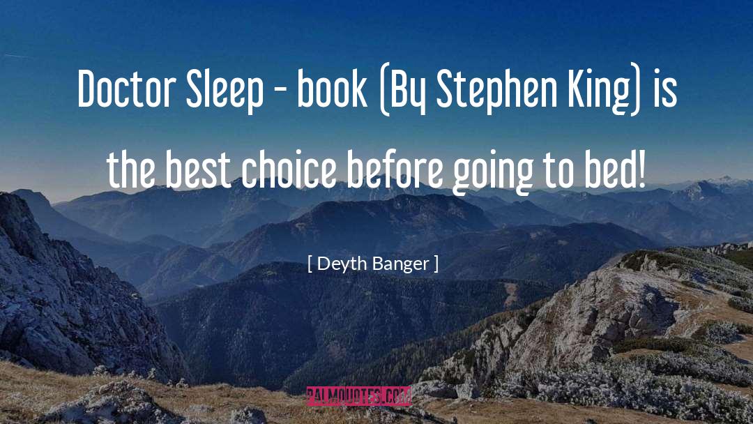 Doctor Sleep quotes by Deyth Banger
