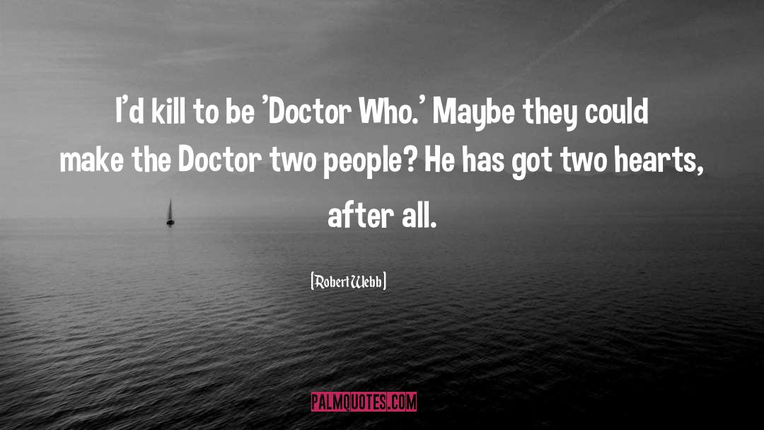 Doctor Who Inspiration quotes by Robert Webb