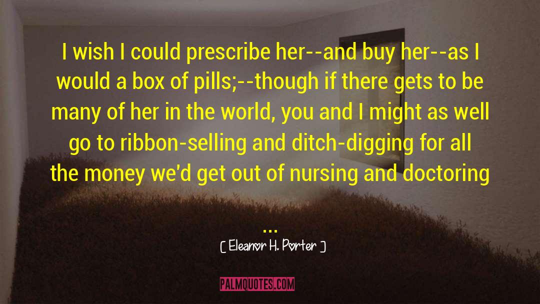 Doctoring quotes by Eleanor H. Porter