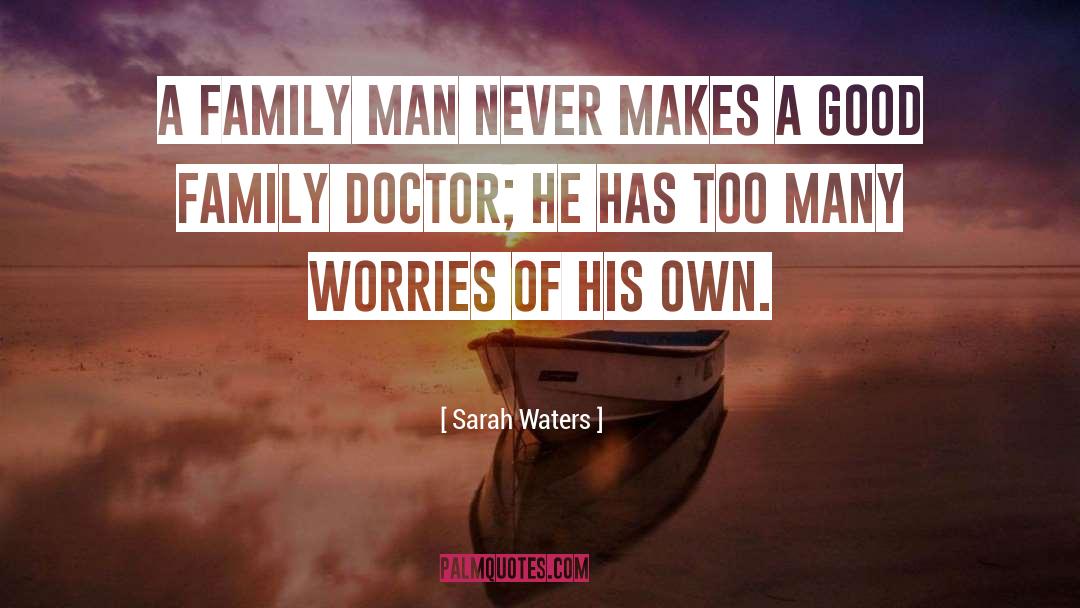 Doctors And Patients quotes by Sarah Waters