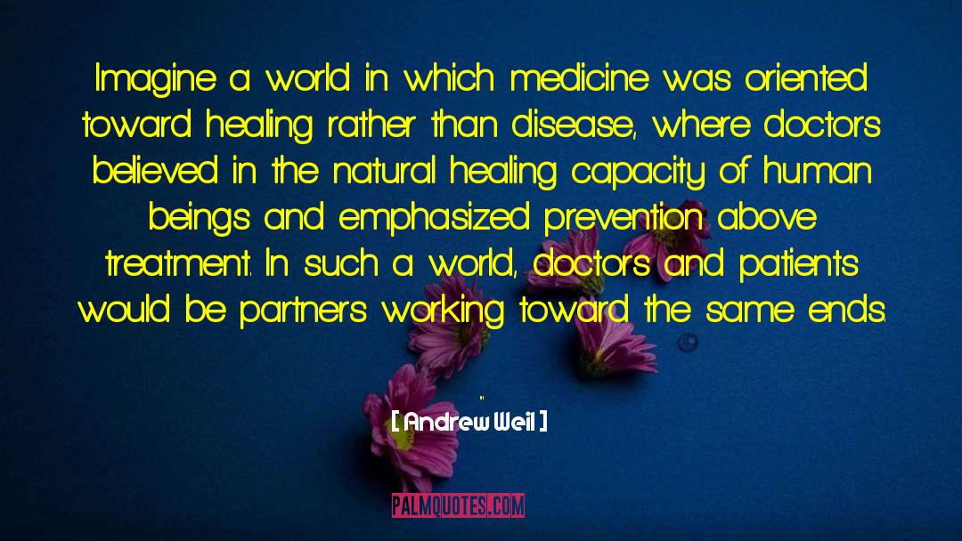 Doctors And Patients quotes by Andrew Weil