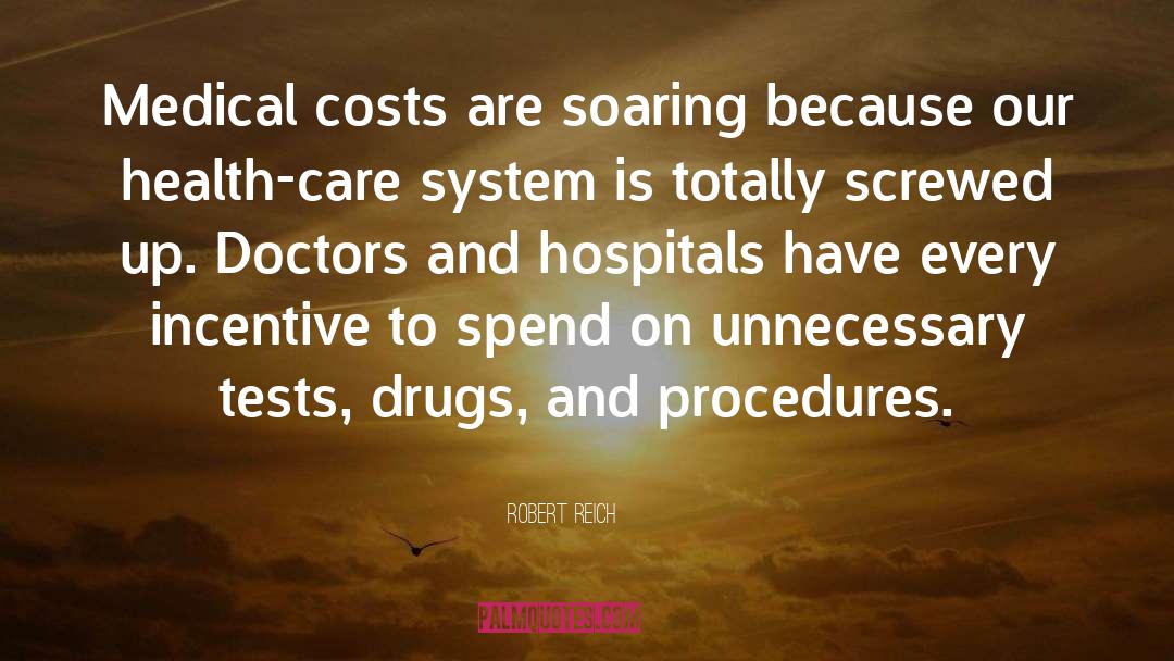 Doctors quotes by Robert Reich