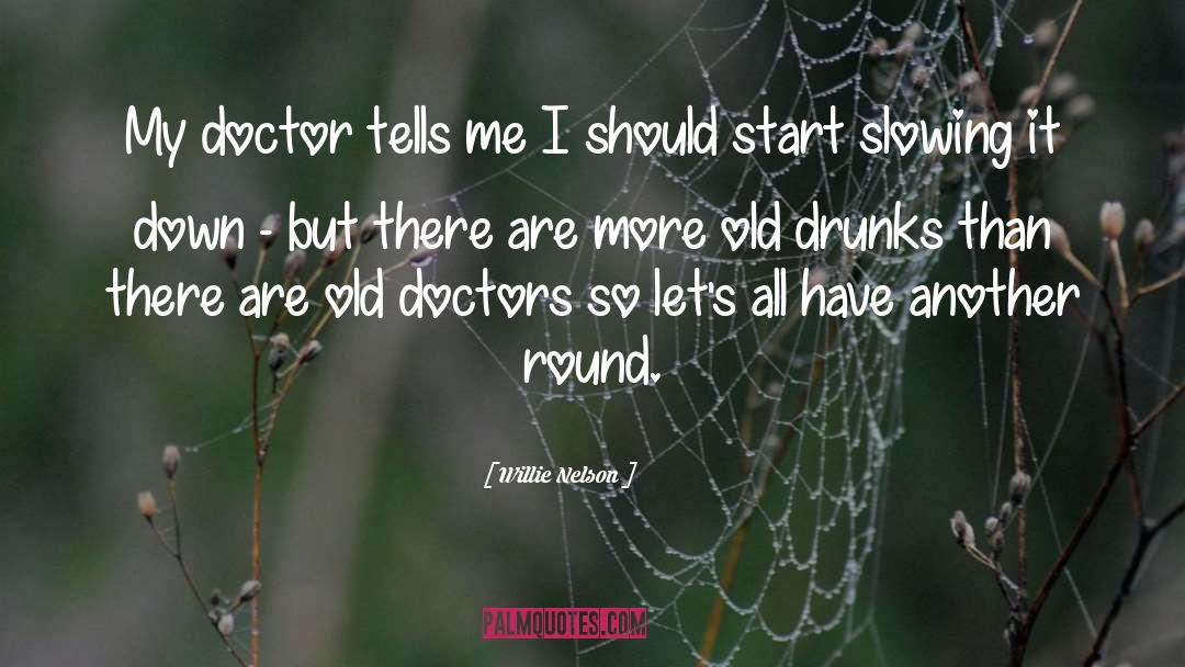 Doctors quotes by Willie Nelson
