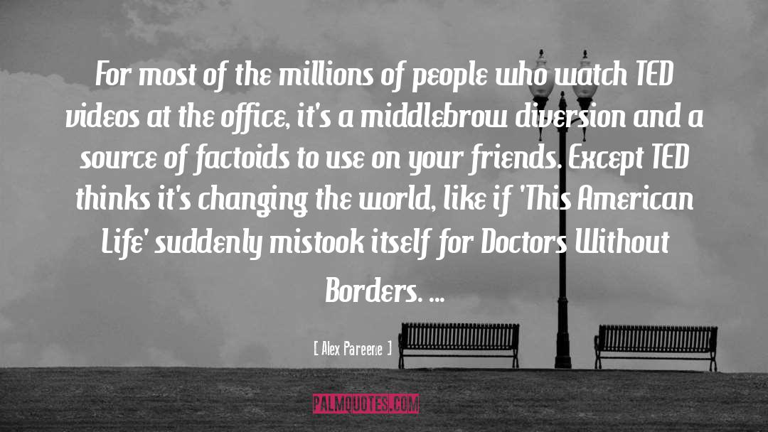 Doctors Without Borders quotes by Alex Pareene