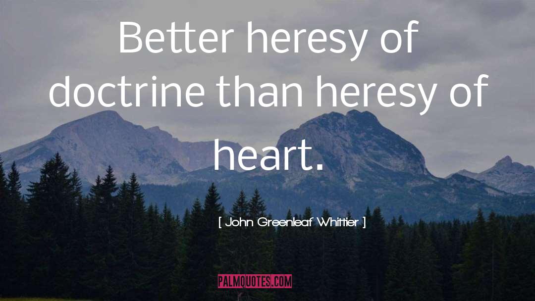 Doctrine quotes by John Greenleaf Whittier