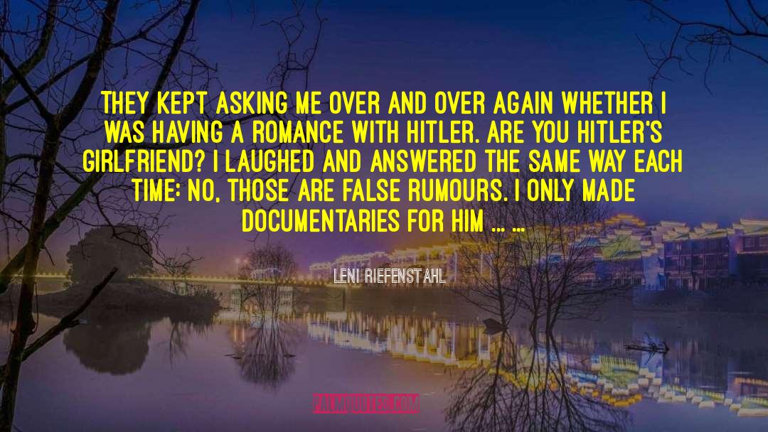 Documentaries quotes by Leni Riefenstahl