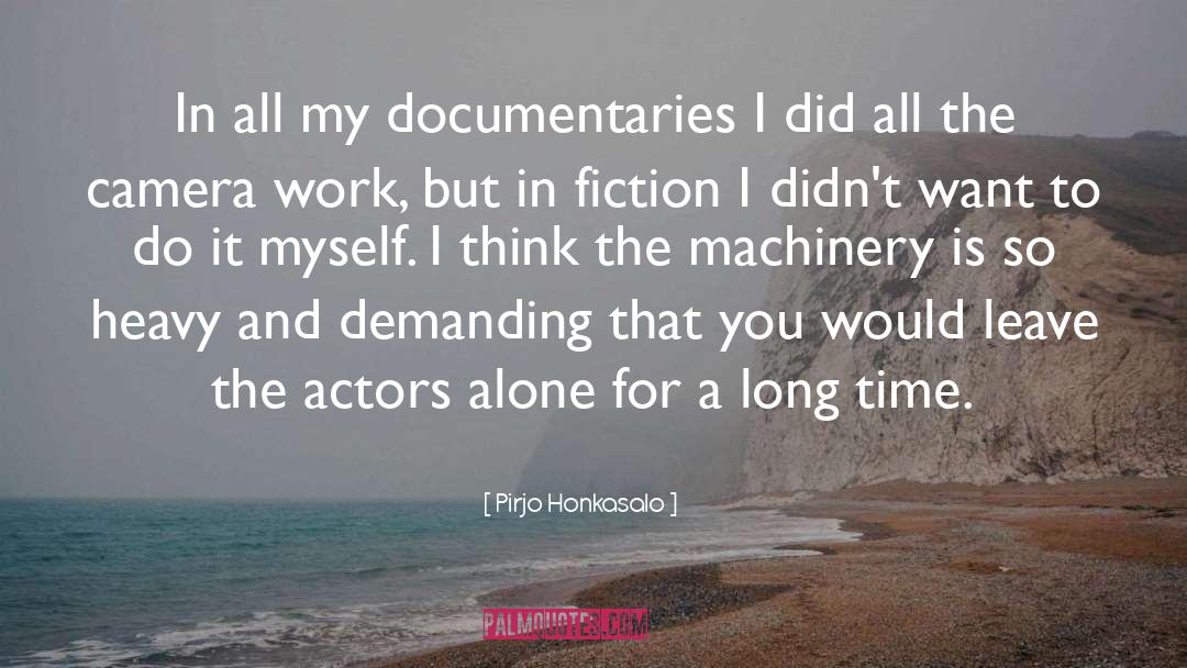 Documentaries quotes by Pirjo Honkasalo