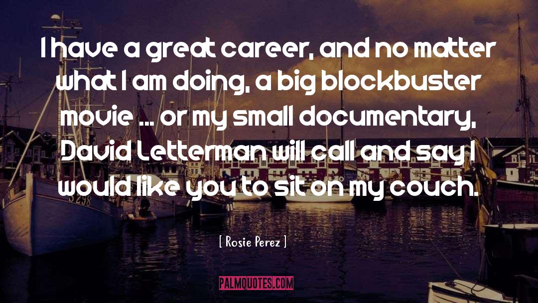 Documentaries quotes by Rosie Perez