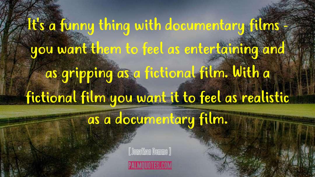 Documentaries quotes by Jonathan Demme