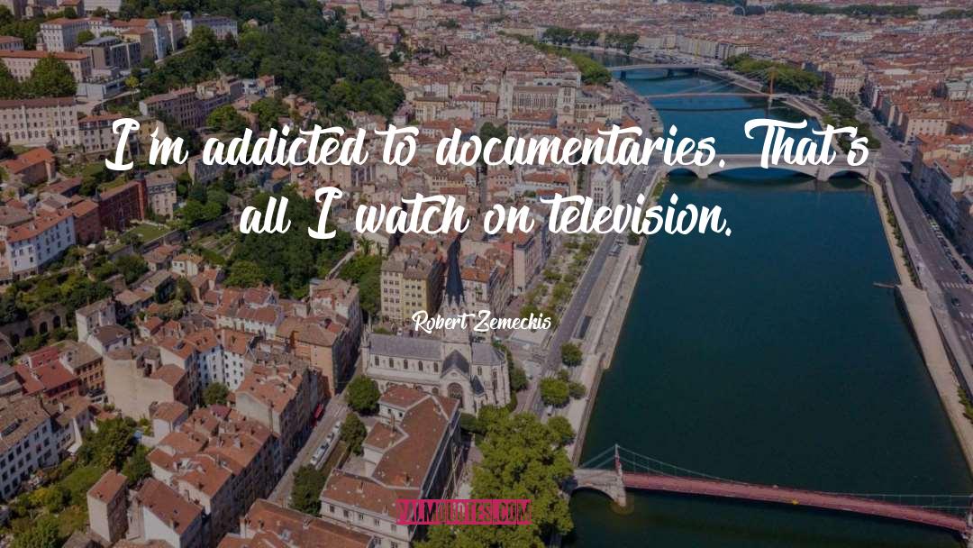 Documentaries quotes by Robert Zemeckis