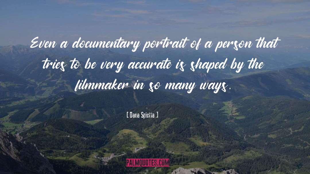 Documentaries quotes by Dana Spiotta