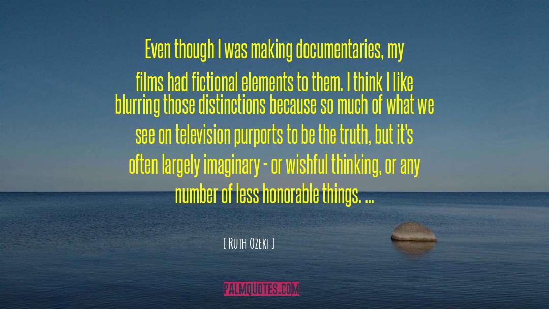 Documentary Films quotes by Ruth Ozeki