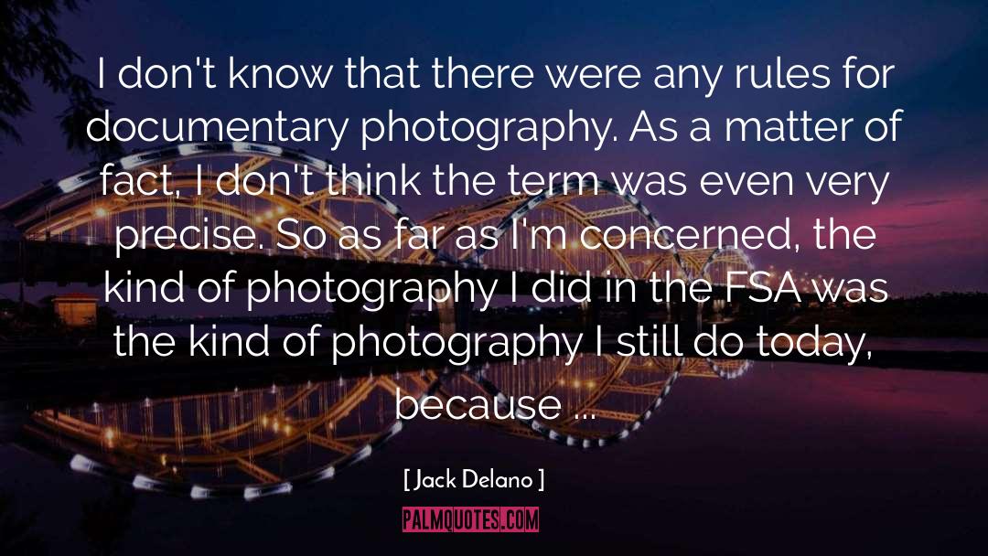 Documentary Photography quotes by Jack Delano