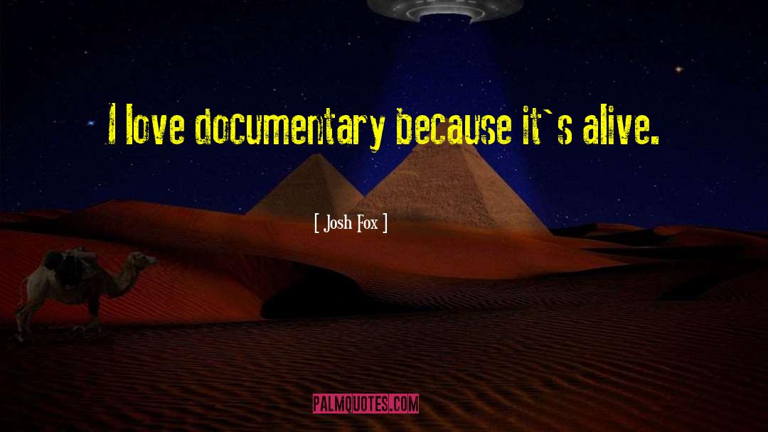 Documentary quotes by Josh Fox