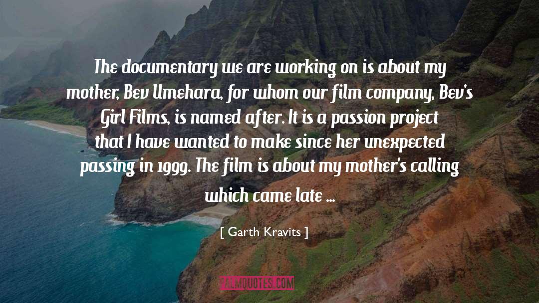 Documentary quotes by Garth Kravits