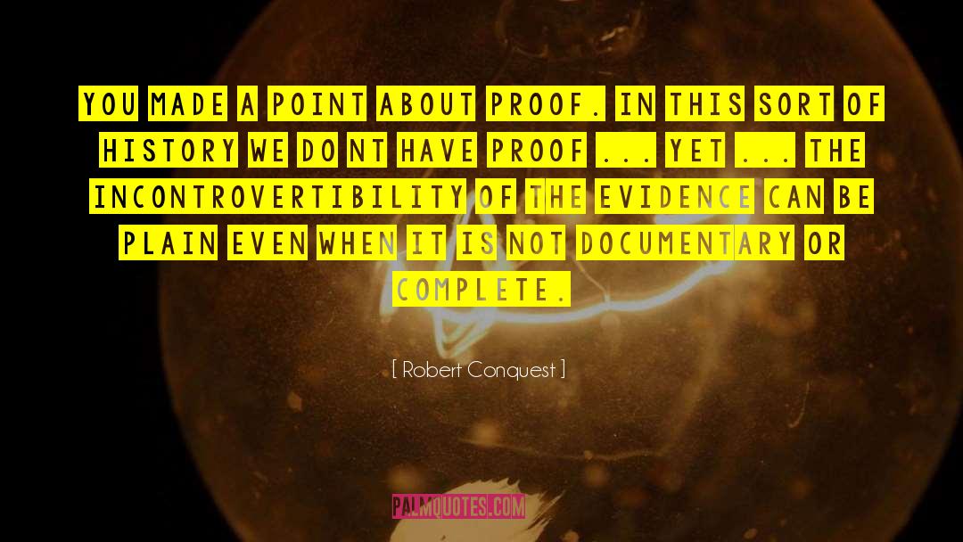 Documentary quotes by Robert Conquest