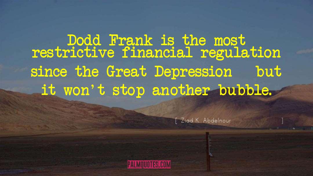 Dodd Frank quotes by Ziad K. Abdelnour