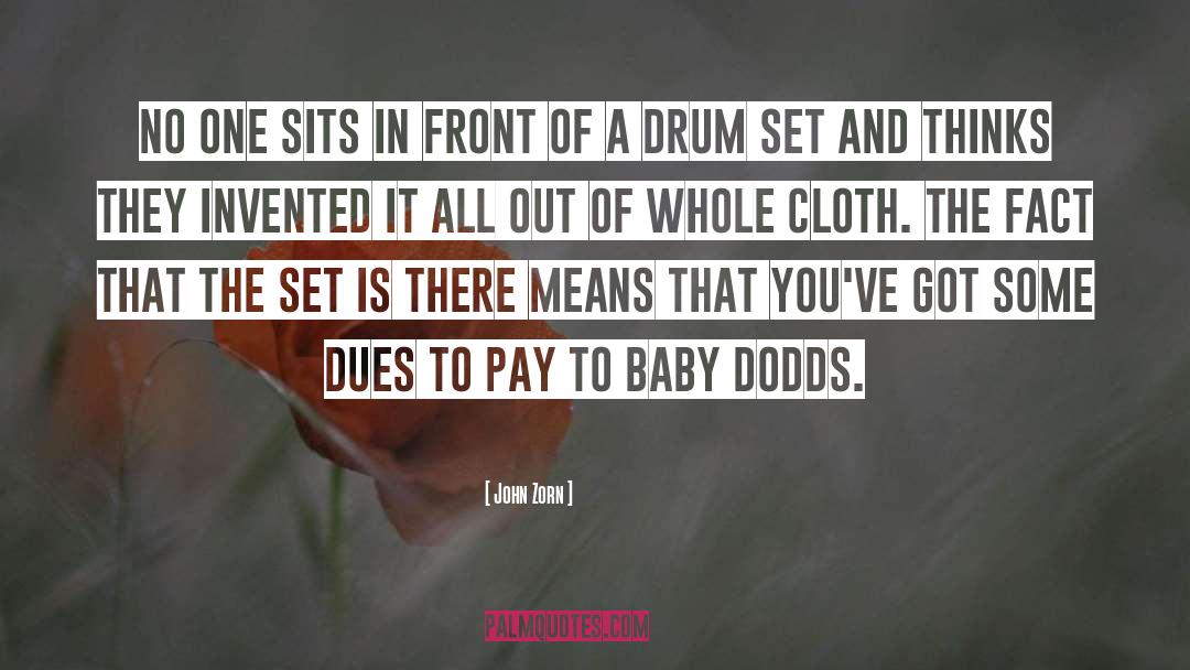 Dodds quotes by John Zorn