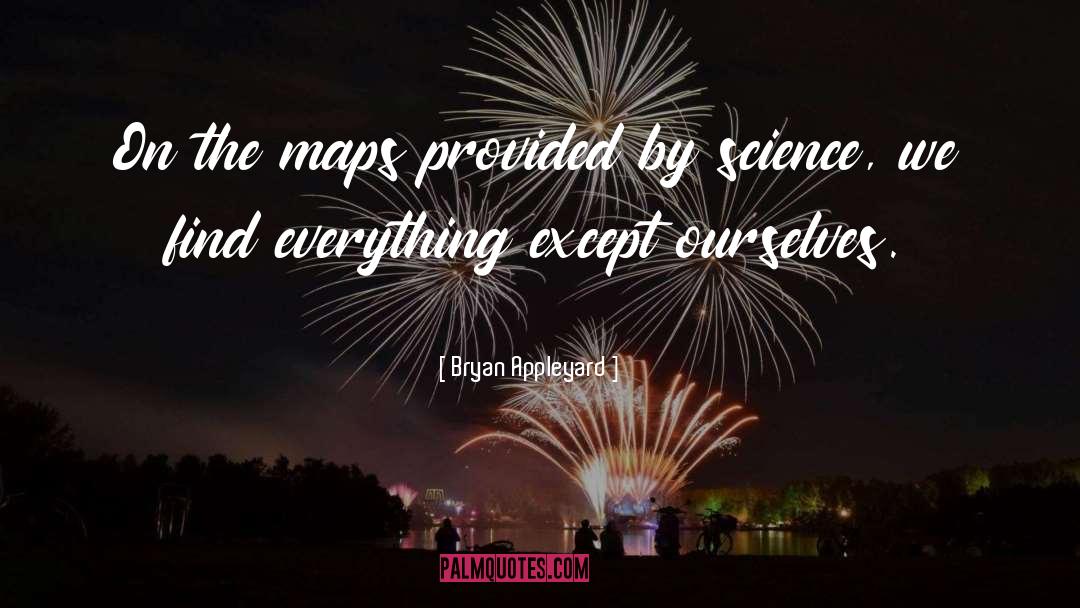 Dodewaard Maps quotes by Bryan Appleyard