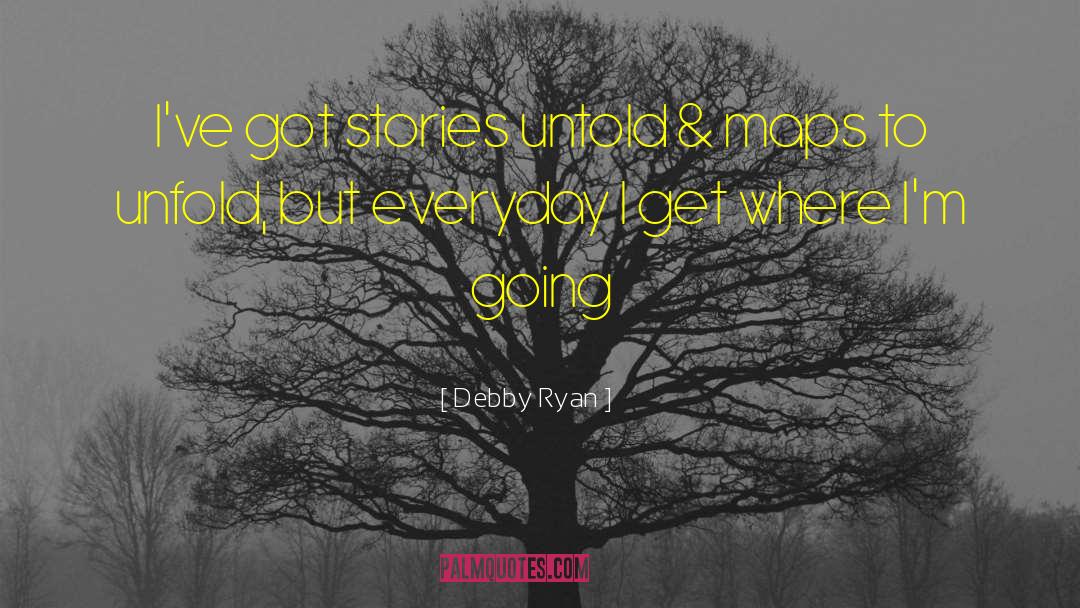 Dodewaard Maps quotes by Debby Ryan