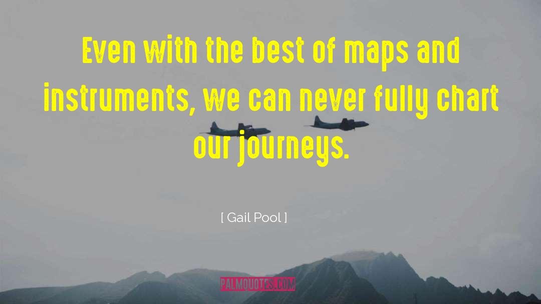 Dodewaard Maps quotes by Gail Pool