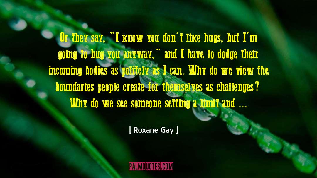 Dodge quotes by Roxane Gay