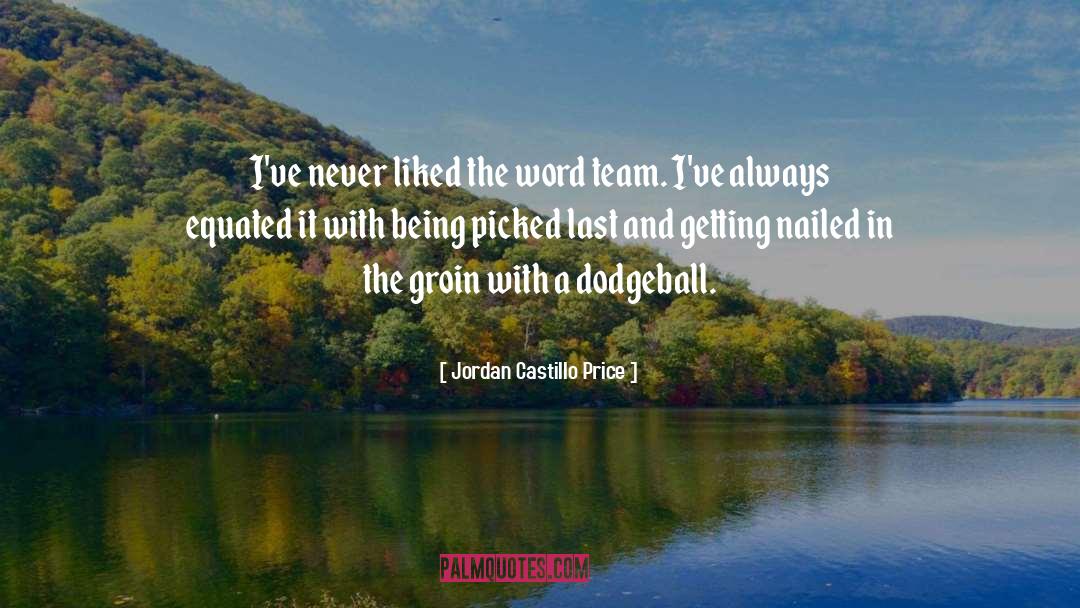 Dodgeball quotes by Jordan Castillo Price