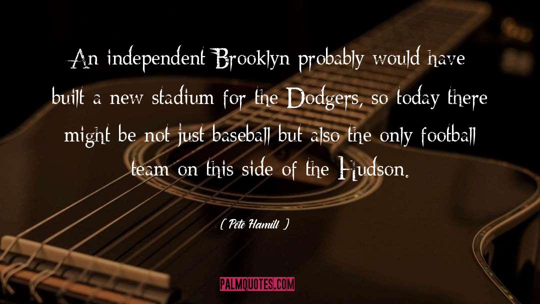 Dodgers quotes by Pete Hamill