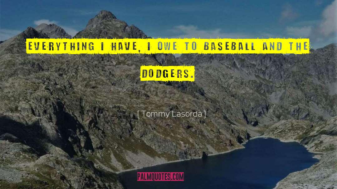 Dodgers quotes by Tommy Lasorda