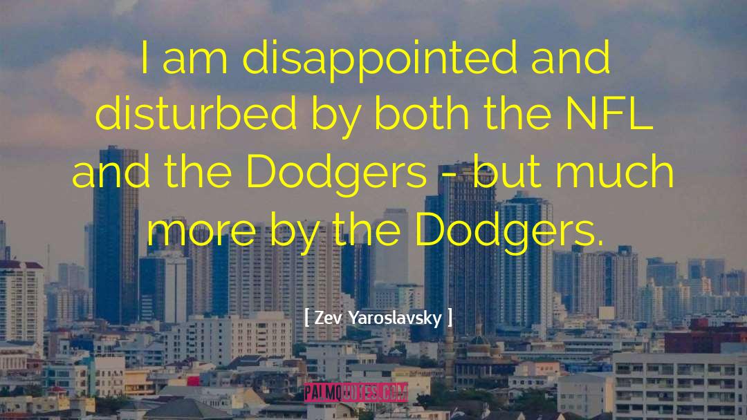 Dodgers quotes by Zev Yaroslavsky