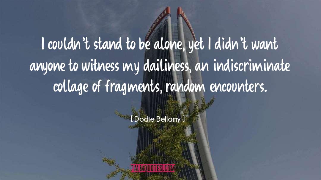 Dodie quotes by Dodie Bellamy