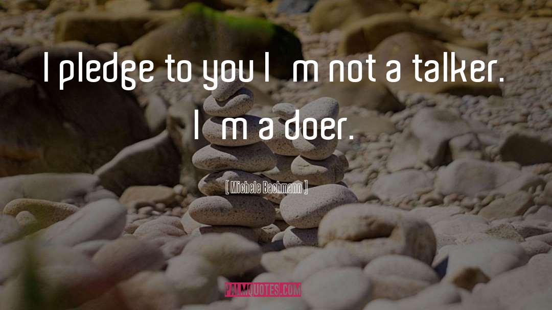 Doer quotes by Michele Bachmann