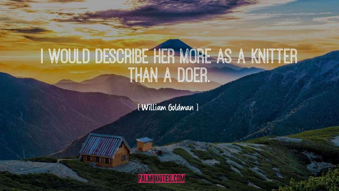 Doer quotes by William Goldman