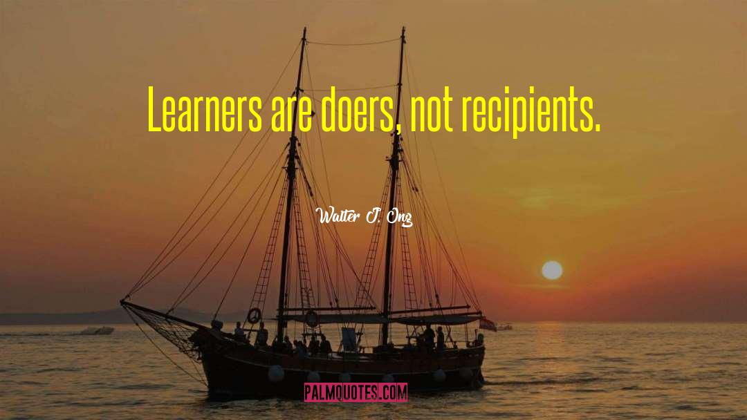 Doers quotes by Walter J. Ong