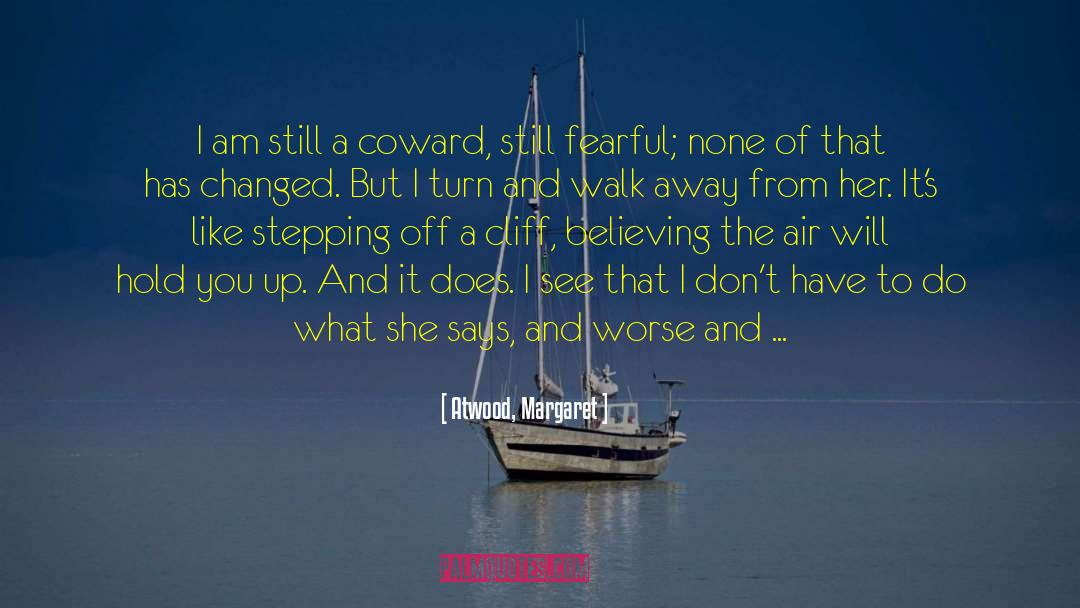 Does I quotes by Atwood, Margaret