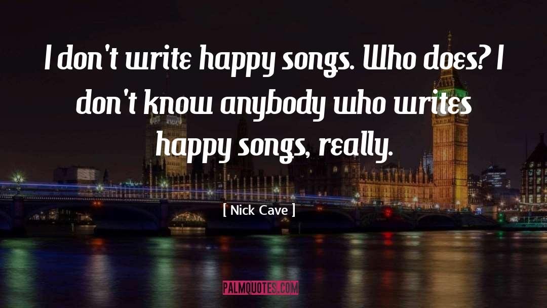 Does I quotes by Nick Cave