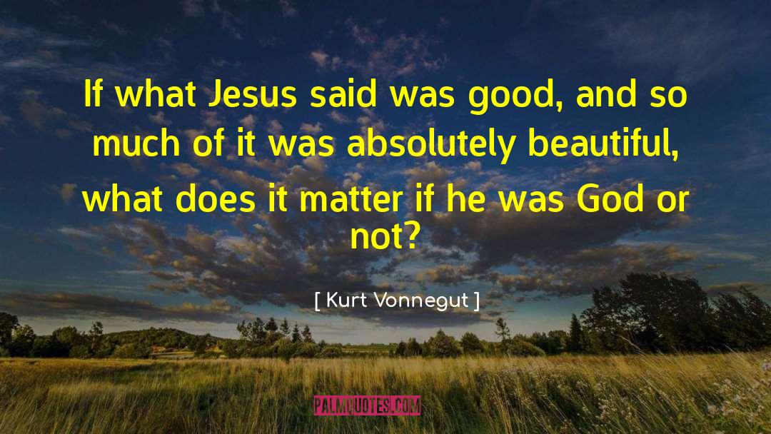 Does It Matter quotes by Kurt Vonnegut